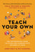 Teach Your Own - The John Holt Book Of Homeschooling