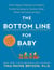The Bottom Line for Baby - From Sleep Training to Screens, Thumb Sucking to Tummy Time--What the Science Says