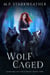Wolf Caged - Hunters of the Forest, #2