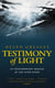 Testimony Of Light - An extraordinary message of life after death