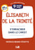 9 jours avec Élisabeth de la Trinité - S'enraciner dans le Christ