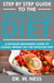 Step by Step Guide to the Whole 30 Diet: A Detailed Beginners Guide to Losing Weight on the Whole 30 Diet