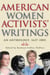 American Women Activists' Writings - An Anthology, 1637-2001
