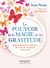 Le Pouvoir et la Magie de la Gratitude - Approfondissez la vibration de votre vie et prenez votre envol