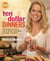 Ten Dollar Dinners - 140 Recipes & Tips to Elevate Simple, Fresh Meals Any Night of the Week : A Cookbook