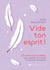 Vide ton esprit ! - 25 exercices inédits pour canaliser son mental et élargir sa conscience