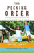The Pecking Order - A Bold New Look at How Family and Society Determine Who We Become
