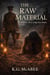 The Raw Material - Deadly Harvest: Stories Where the Bill Comes Due, #2