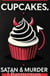 Cupcakes,Satan & Murder