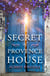The Secret of Provence House