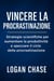 Vincere la Procrastinazione:  Strategie scientifiche per aumentare la produttività e spezzare il ciclo della procrastinazione
