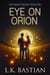 Eye on Orion - Orion Trilogy, #1