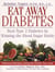 Eat Away Diabetes - Beat Type 2 Diabetes by Winning the Blood Sugar Battle