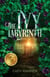 The Ivy Labyrinth: Volume 1 - The Ivy Labyrinth, #1