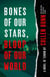Bones of Our Stars, Blood of Our World - A Novel of Terror