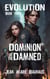 Evolution - Dominion of the Damned, #2