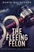 The Fleeing Felon - Daniel Mendoza Thrillers, #2