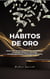 Hábitos de Oro Cómo crear rutinas poderosas que multipliquen tu energía, enfoque y resultados en 7 días para activar tu mente millonaria - Mentalidad y Manifestación, #3
