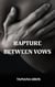 Rapture Between Vows - The Omega Whore, #3