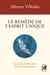 Le remède de l'esprit unique - Le secret du bien-être ultime des chamans