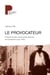 Le provocateur - L'histoire secrète des émeutes antijuives de Constantine (août 1934)
