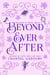 Beyond Ever After