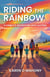 Riding the Rainbow : A Family’s Adventure with Autism