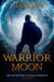 A Warrior Moon. The Adventures of Sarah Tremayne Book Four - The Adventures of Sarah Tremayne, #4