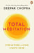 Total Meditation - The definitive book on meditation for stress-free living from the bestselling author and expert