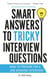 Smart Answers to Tricky Interview Questions - How to prepare for a job-winning interview
