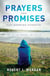 Prayers and Promises for Worried Parents - Hope for Your Prodigal. Help for You