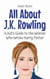 All About J.K. Rowling: A Kid’s Guide to the Woman Who Wrote Harry Potter - Knowledge Books For Kids, #78