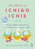 The Book of Ichigo Ichie - The Art of Making the Most of Every Moment, the Japanese Way