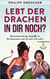 Lebt der Drachen in dir noch? - Bewusstseinskrieg, Angriffe im Zwischenraum und wie man sich wehrt.