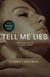 Tell Me Lies - A Novel