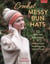 Crochet Messy Bun Hats - 12 Quick and  Easy Designs for Looking Good While Keeping Out the Cold
