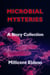 Microbial Mysteries: A Story Collection - MayaVerse, #0
