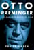 Otto Preminger - The Man Who Would Be King