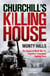 Churchill's Killing House - The Origins of World War II's Legendary Commando Fighting Force