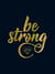 Be Strong - Positive Quotes and Uplifting Statements to Boost Your Mood