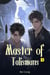 Master of Talismans 1 - Master of Talismans, #1