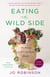 Eating on the Wild Side - The Missing Link to Optimum Health