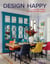 Design Happy - Colorful Homes for the Modern Family