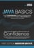 Java Basics : Your Comprehensive Guide to Programming with Ease and Confidence from Scratch to Advanced Concepts