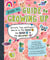 Bunk 9's Guide to Growing Up - Secrets, Tips, and Expert Advice on the Good, the Bad, and the Awkward