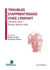 Troubles d'apprentissage chez l'enfant - Comment savoir ? Écouter, observer, aider