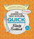 The America's Test Kitchen Quick Family Cookbook - A Faster, Smarter Way to Cook Everything from America's Most Trusted Test Kitchen