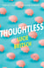 Thoughtless - A sharp, profound and hilarious novel - for all the overthinkers...