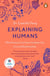 Explaining Humans - Winner of the Royal Society Science Book Prize
