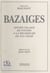 Bazaiges - Ancien village de potiers à la recherche de son passé (monographie)